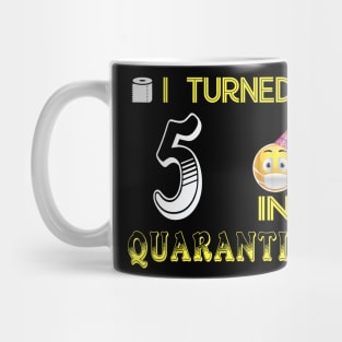 i turned 5 in quarantine Mug